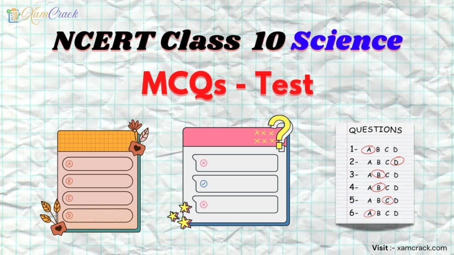 NCERT Class 10 Science MCQs - Test (2)