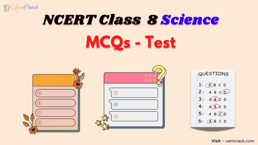NCERT Class 8 Science MCQs - Test